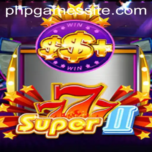 Discover the Thrills of Super777II: A Premier PHPGAMES Experience