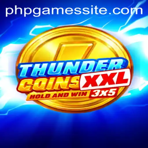 Unveiling the Exciting World of ThunderCoinsXxl: A New Era in PHPGAMES
